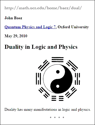 'Duality has many manifestations in logic and physics.'- John Baez